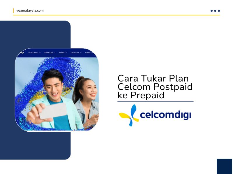 Grafik pendidikan bertajuk "Cara Tukar Plan Celcom Postpaid ke Prepaid" yang menampilkan logo CelcomDigi. Reka bentuk ini merangkumi susun atur biru dan putih dengan gambar sisipan seorang lelaki dan wanita yang tersenyum mengambil swafoto, berlatar belakangkan latar belakang biru terang