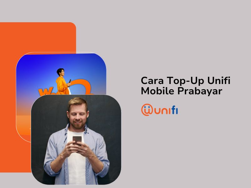 Grafik arahan bertajuk 'Cara Top-Up Unifi Mobile Prabayar' yang menampilkan logo Unifi dan dua gambar lelaki yang bertindih menggunakan telefon pintar mereka dengan latar belakang kelabu dan oren